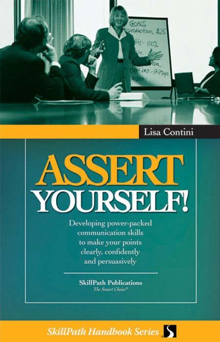 Image of a book cover with the title Assert Yourself.  There is an image of a female business leader presenting to a group at the top of the cover.