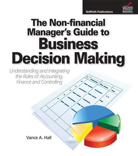 Image of a book cover with the title The Non-financial Manager's Guide to Business Decision Making.  There is an image of a pie chart and a graph on the cover.